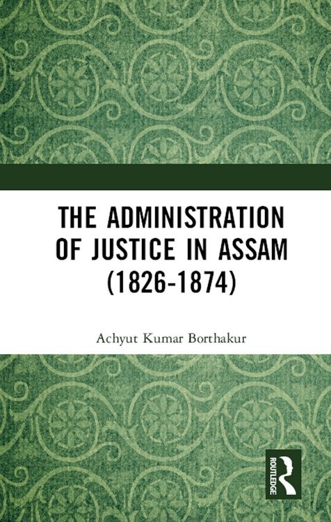 Produktbild: The Administration of Justice in Assam (1826-1874)