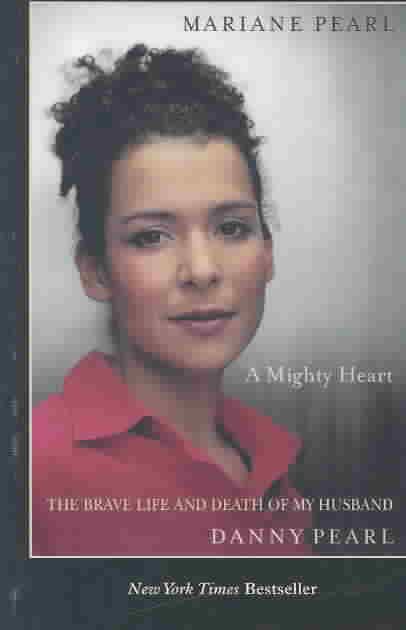 Produktbild: A Mighty Heart: The Brave Life and Death of My Husband, Danny Pearl