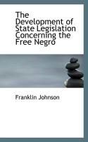 Produktbild: The Development of State Legislation Concerning the Free Negro