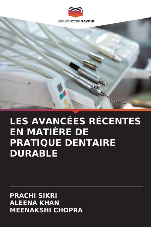 Produktbild: Les Avanc&eacute;es R&eacute;centes En Mati&egrave;re De Pratique Dentaire Durable