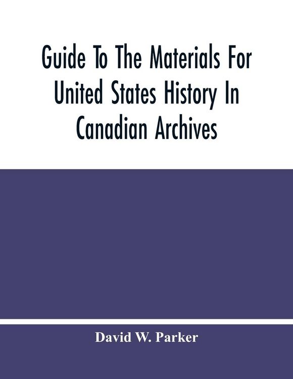 Produktbild: Guide To The Materials For United States History In Canadian Archives