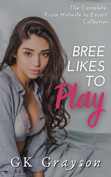 Produktbild: Bree Likes To Play: The Complete 'From Hotwife to Escort' Collection