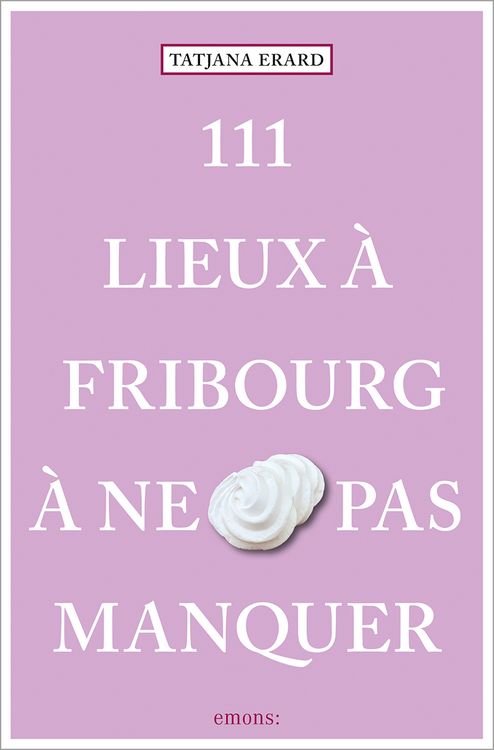 Produktbild: 111 Lieux &agrave; Fribourg &agrave; ne pas manquer