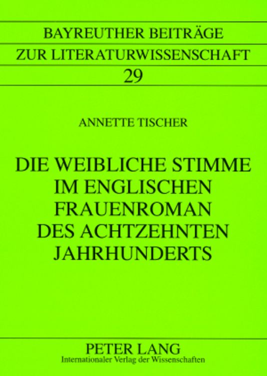 Produktbild: Die weibliche Stimme im englischen Frauenroman des achtzehnten Jahrhunderts