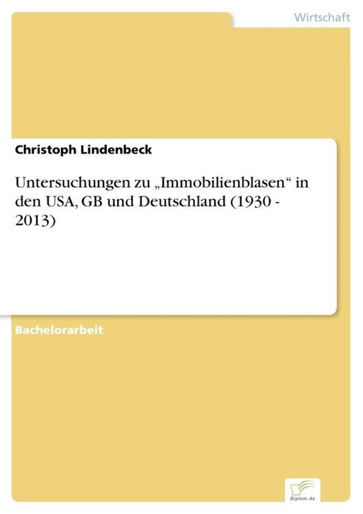 Produktbild: Untersuchungen zu "Immobilienblasen" in den USA, GB und Deutschland (1930 - 2013)