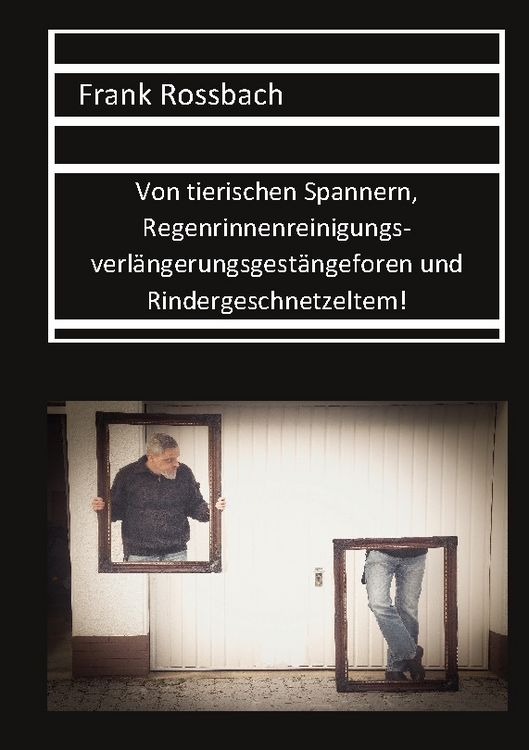 Produktbild: Von tierischen Spannern, Regenrinnenreinigungsverl&auml;ngerungsgest&auml;ngeforen und Rindergeschnetzeltem