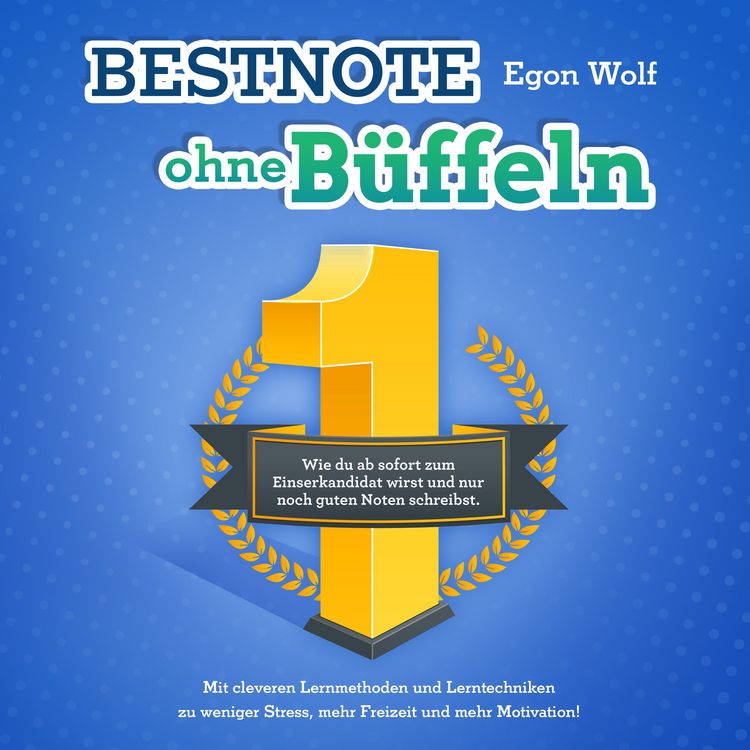 Produktbild: Bestnote ohne B&uuml;ffeln: Wie du ab sofort zum Einserkandidat wirst und nur noch guten Noten schreibst. Mit cleveren Lernmethoden und Lerntechniken zu weniger Stress, mehr Freizeit und mehr Motivation!