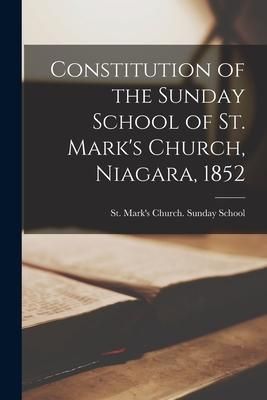 Produktbild: Constitution of the Sunday School of St. Mark's Church, Niagara, 1852 [microform]