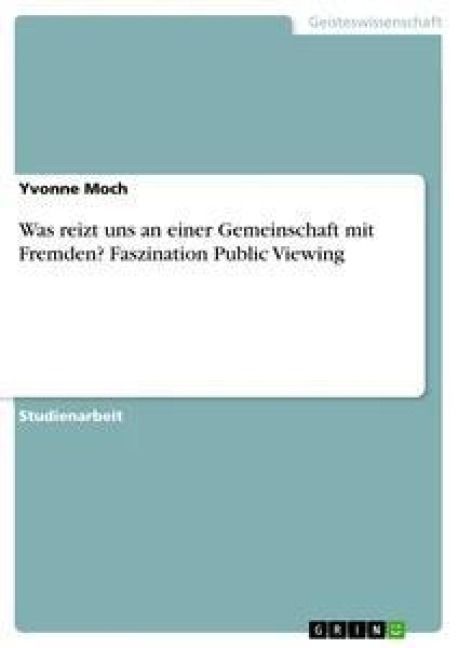 Produktbild: Was reizt uns an einer Gemeinschaft mit Fremden? Faszination Public Viewing