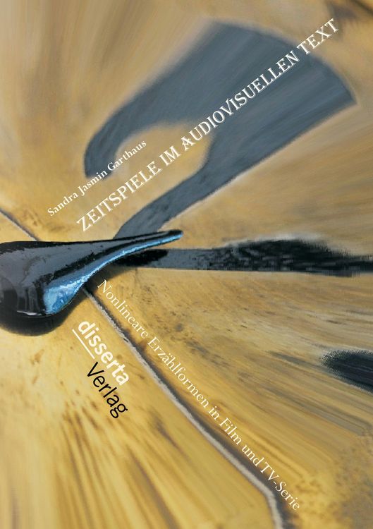 Produktbild: Zeitspiele im audiovisuellen Text: Nonlineare Erz&auml;hlformen in Film und TV-Serie