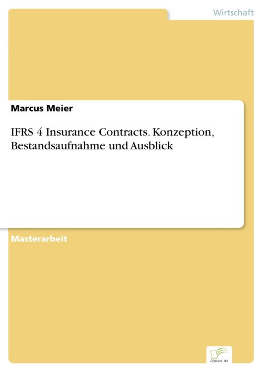 Produktbild: IFRS 4 Insurance Contracts. Konzeption, Bestandsaufnahme und Ausblick