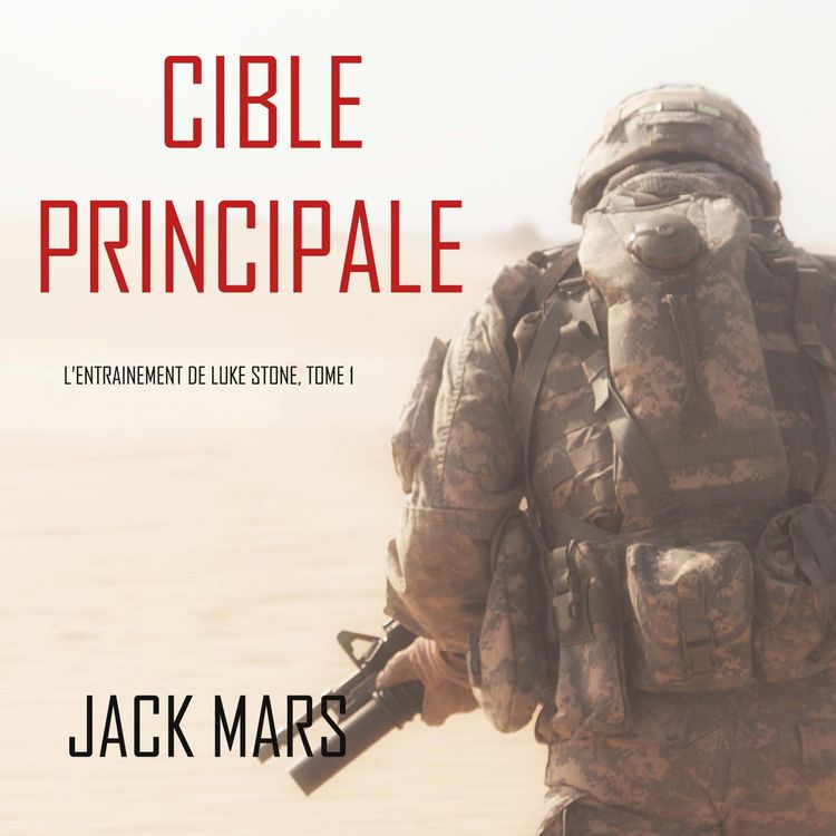Produktbild: Cible Principale: L'Entra&icirc;nement de Luke Stone, tome 1 (thriller d'action)