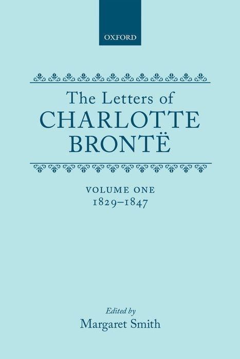 Produktbild: The Letters of Charlotte Bront&euml;: Volume I: 1829-1847