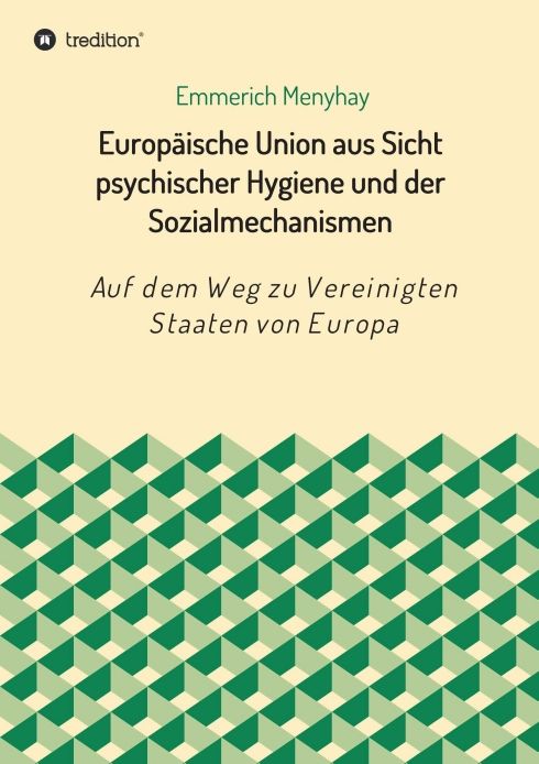 Produktbild: Europ&auml;ische Union aus Sicht psychischer Hygiene und der Sozialmechanismen
