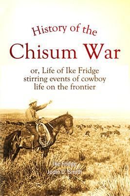 Produktbild: History of the Chisum War; or, Life of Ike Fridge