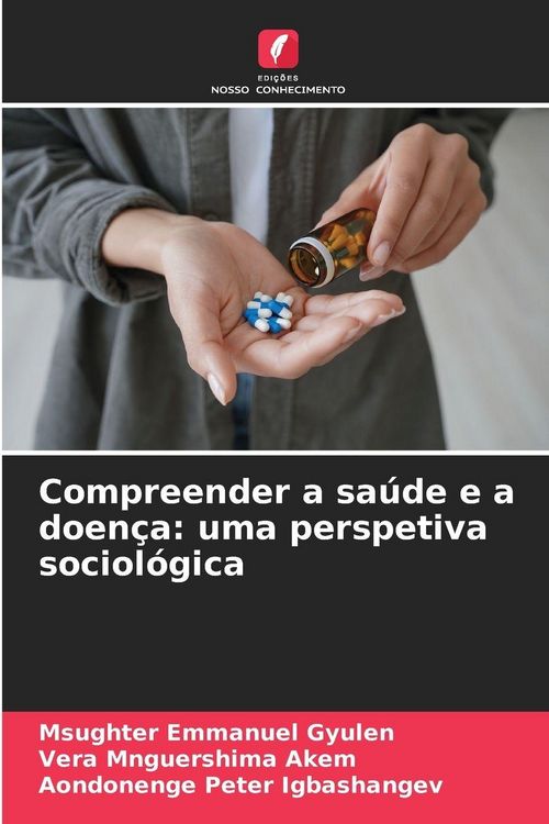 Produktbild: Compreender a sa&uacute;de e a doen&ccedil;a: uma perspetiva sociol&oacute;gica