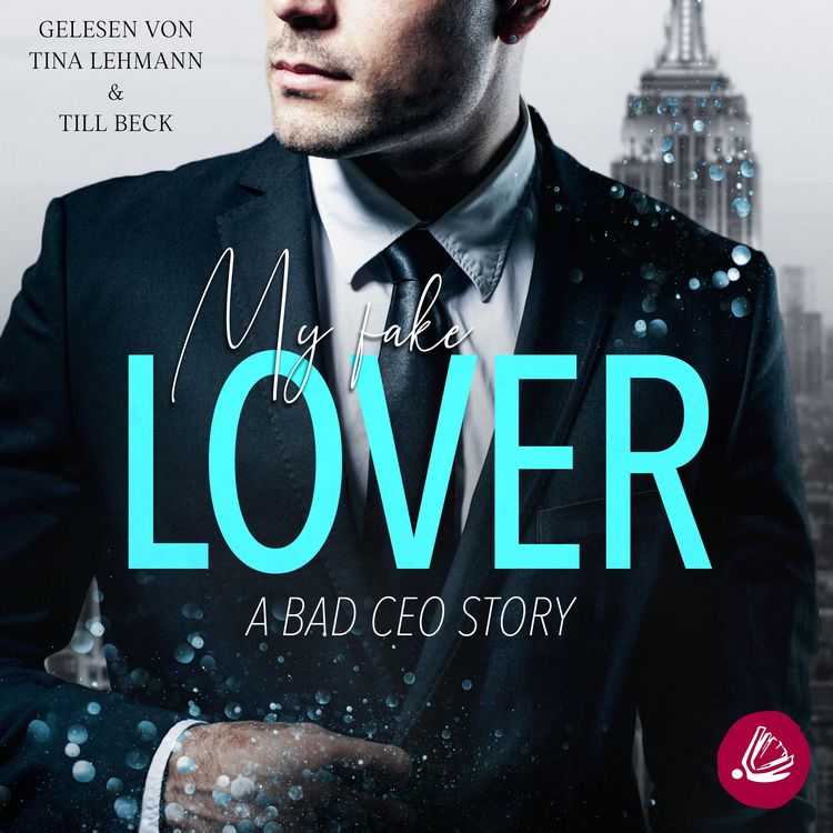 Produktbild: My Fake Lover: A Bad CEO Story