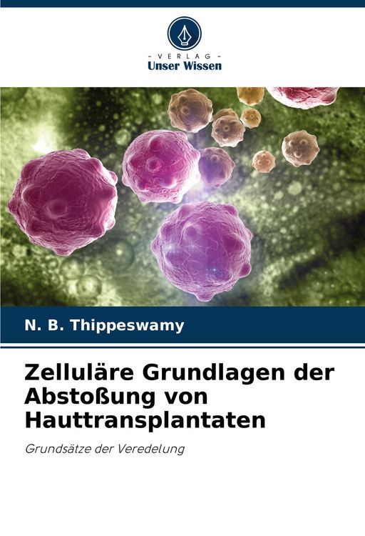 Produktbild: Zellul&auml;re Grundlagen der Absto&szlig;ung von Hauttransplantaten