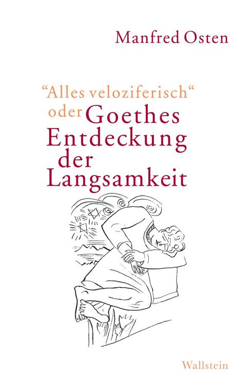 Produktbild: 'Alles veloziferisch' oder Goethes Entdeckung der Langsamkeit