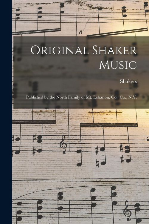 Produktbild: Original Shaker Music: Published by the North Family of Mt. Lebanon, Col. Co., N.Y.