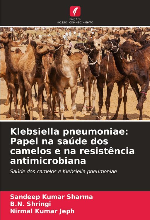 Produktbild: Klebsiella pneumoniae: Papel na sa&uacute;de dos camelos e na resist&ecirc;ncia antimicrobiana