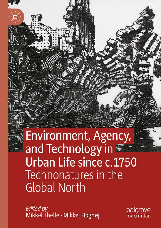 Produktbild: Environment, Agency, and Technology in Urban Life since c.1750