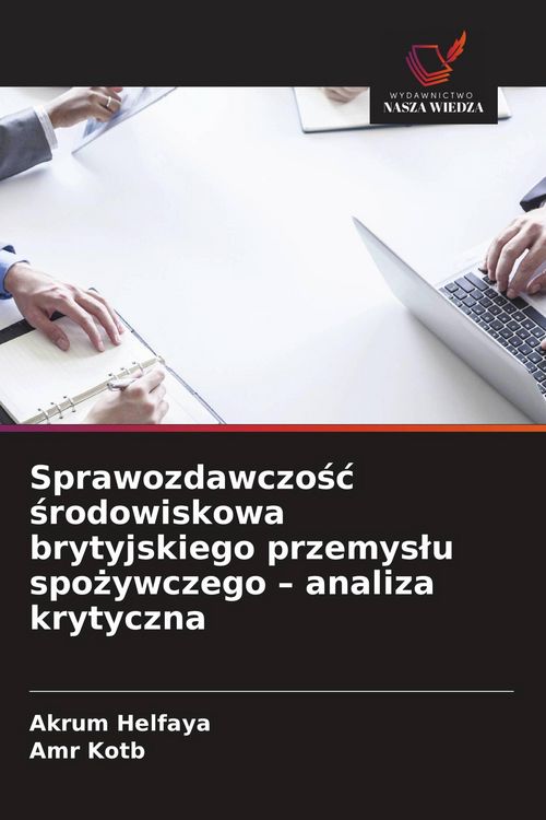 Produktbild: Sprawozdawczo&iquest;&iquest; &iquest;rodowiskowa brytyjskiego przemys&iquest;u spo&iquest;ywczego - analiza krytyczna