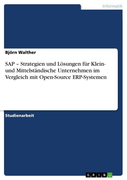 Produktbild: SAP - Strategien und L&ouml;sungen f&uuml;r Klein- und Mittelst&auml;ndische Unternehmen im Vergleich mit Open-Source ERP-Systemen