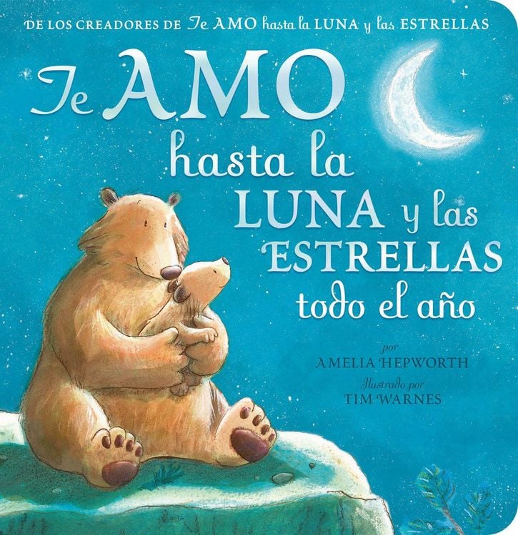 Produktbild: Te Amo Hasta La Luna Y Las Estrellas Todo El Ano (I Love You to the Moon and Back All Year Long - Spanish Edition)