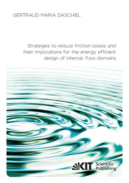 Produktbild: Strategies to reduce friction losses and their implications for the energy efficient design of internal flow domains