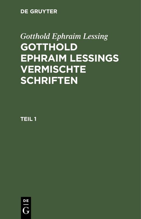 Produktbild: Gotthold Ephraim Lessing: Gotthold Ephraim Lessings Vermischte Schriften. Teil 1