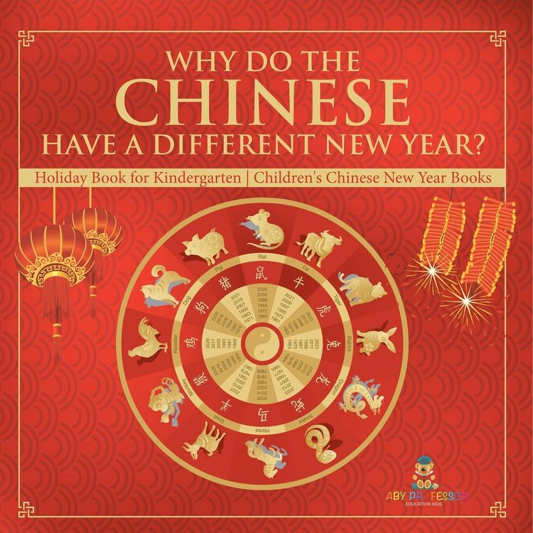Produktbild: Why Do The Chinese Have A Different New Year? Holiday Book for Kindergarten | Children's Chinese New Year Books