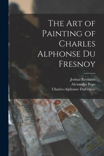 Produktbild: The Art of Painting of Charles Alphonse Du Fresnoy