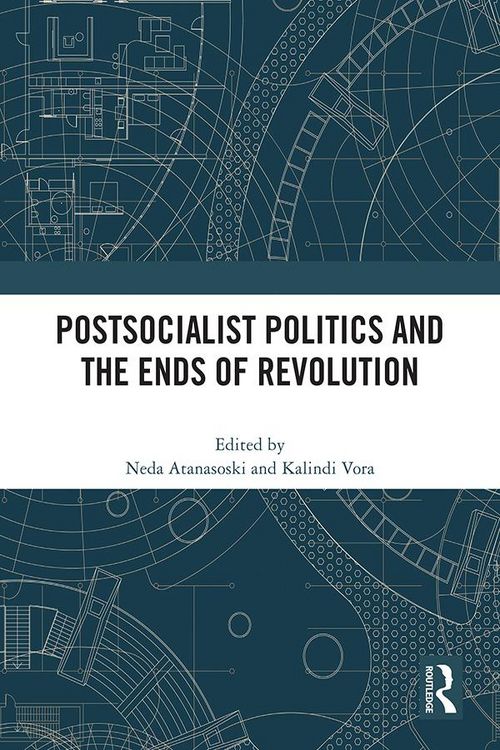 Produktbild: Postsocialist Politics and the Ends of Revolution