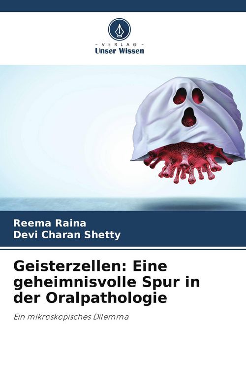 Produktbild: Geisterzellen: Eine geheimnisvolle Spur in der Oralpathologie