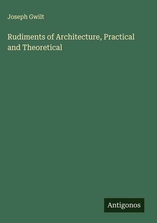 Produktbild: Rudiments of Architecture, Practical and Theoretical