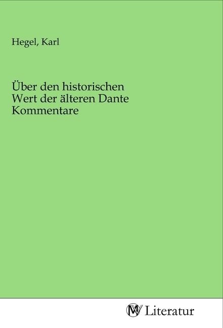 Produktbild: &Uuml;ber den historischen Wert der &auml;lteren Dante Kommentare