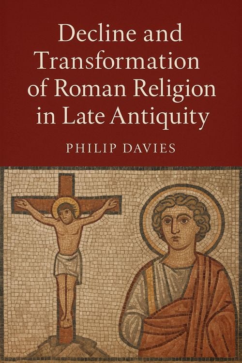 Produktbild: Decline and Transformation of Roman Religion in Late Antiquity
