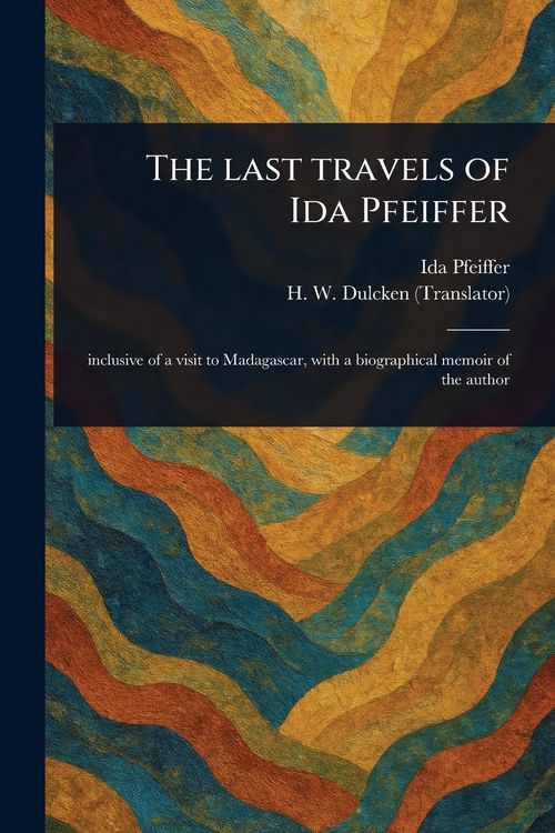 Produktbild: The Last Travels of Ida Pfeiffer