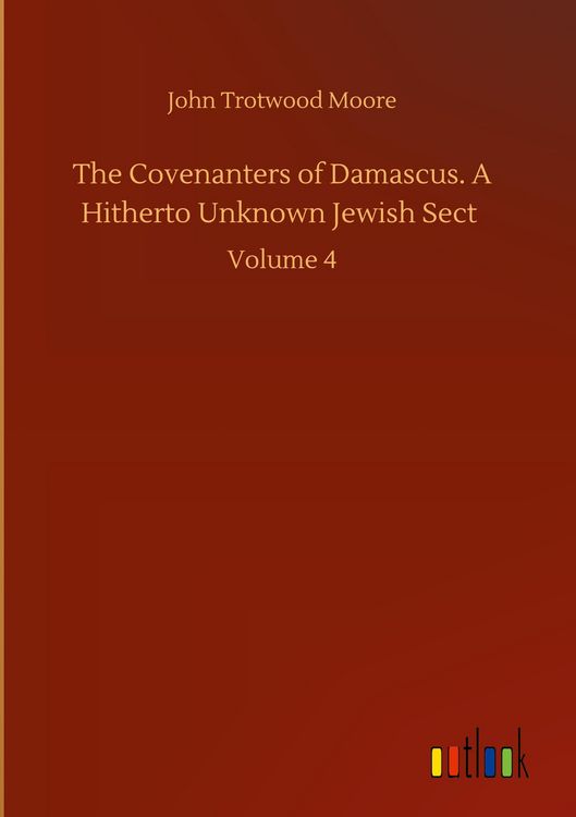 Produktbild: The Covenanters of Damascus. A Hitherto Unknown Jewish Sect