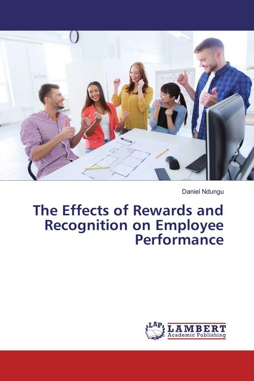 Produktbild: The Effects of Rewards and Recognition on Employee Performance
