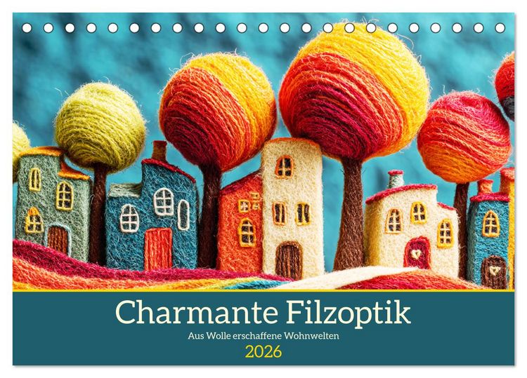 Produktbild: Charmante Filzoptik. Aus Wolle erschaffene Wohnwelten (Tischkalender 2026 DIN A5 quer), CALVENDO Monatskalender