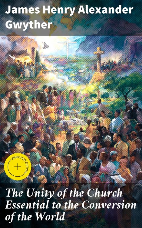 Produktbild: The Unity of the Church Essential to the Conversion of the World