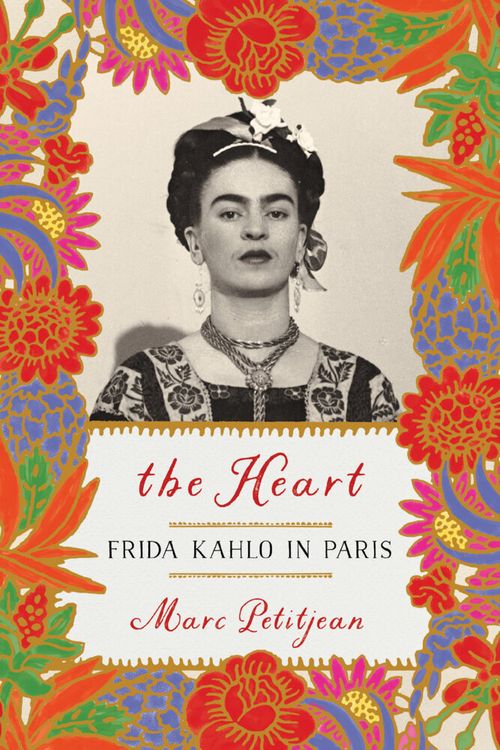 Produktbild: Heart, The: Frida Kahlo in Paris