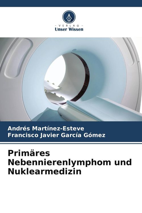 Produktbild: Prim&auml;res Nebennierenlymphom und Nuklearmedizin