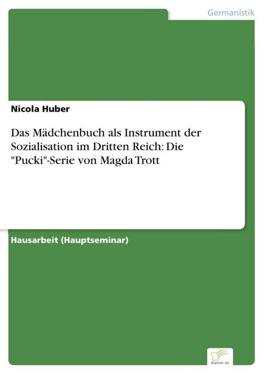 Produktbild: Das M&auml;dchenbuch als Instrument der Sozialisation im Dritten Reich: Die "Pucki"-Serie von Magda Trott