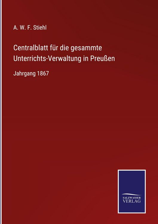 Produktbild: Centralblatt f&uuml;r die gesammte Unterrichts-Verwaltung in Preu&szlig;en