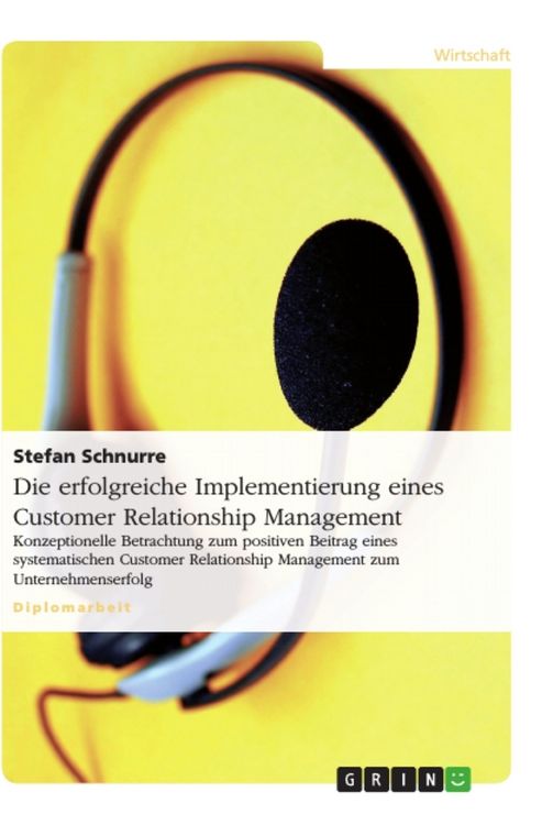 Produktbild: Die erfolgreiche Implementierung eines Customer Relationship Management