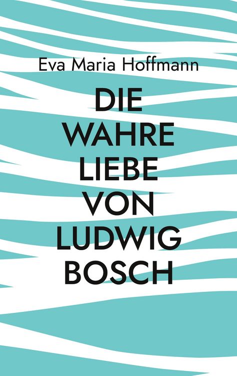 Produktbild: Die wahre Liebe von Ludwig Bosch