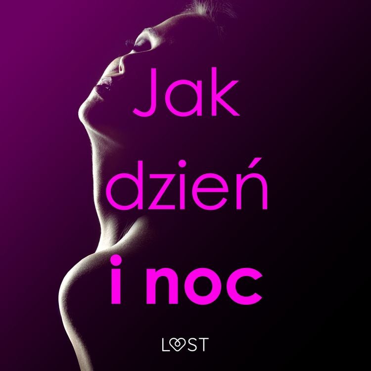Produktbild: Jak dzień i noc &ndash; zbi&oacute;r opowiadań erotycznych